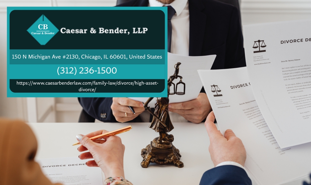 Chicago High Net Worth Divorce Attorney Michael Ian Bender Explains Property Division and Asset Valuation in Complex Estate Cases