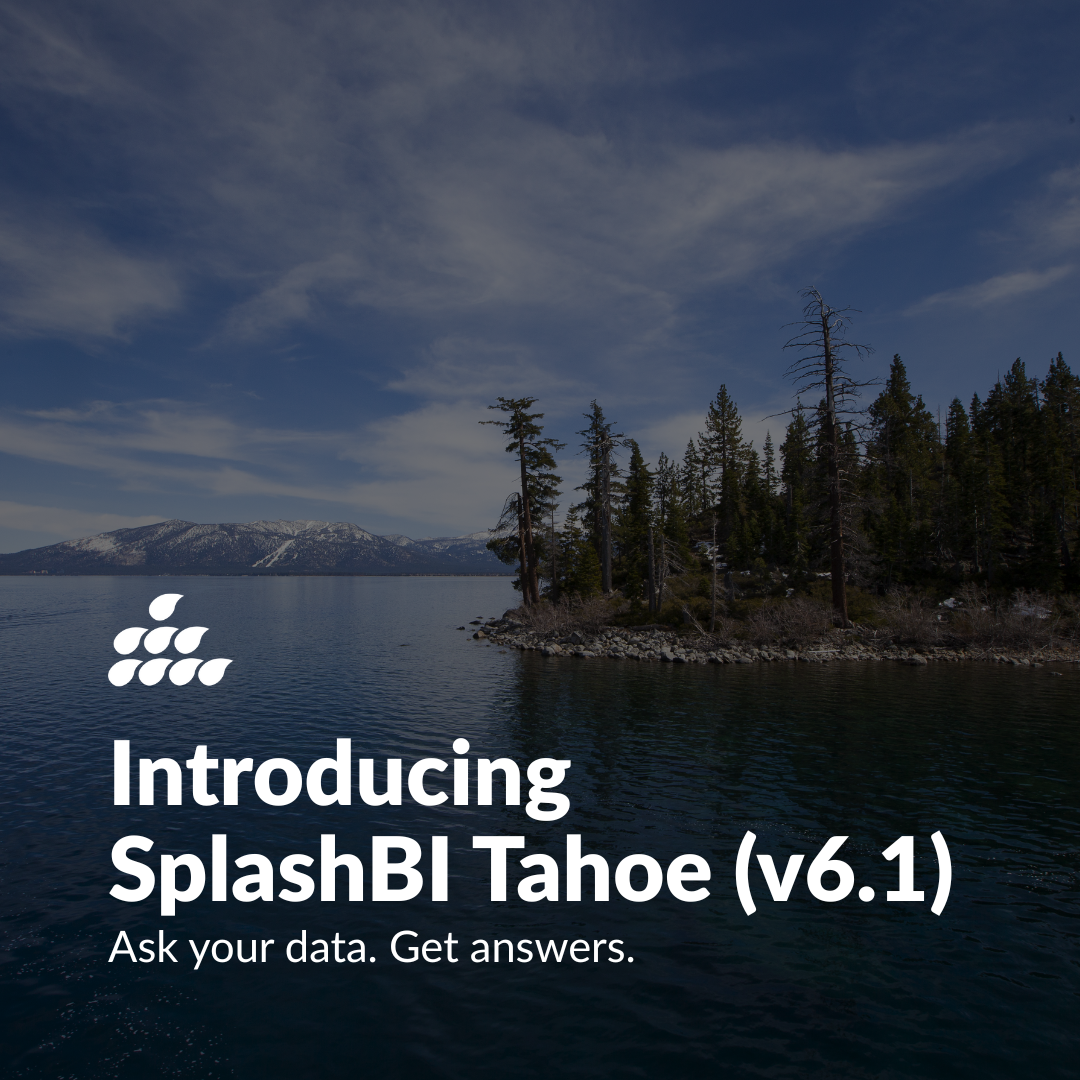 SplashBI Launches v6.1, Expanding Tahoe Platform AI Capabilities to Enable an Omnichannel Experience