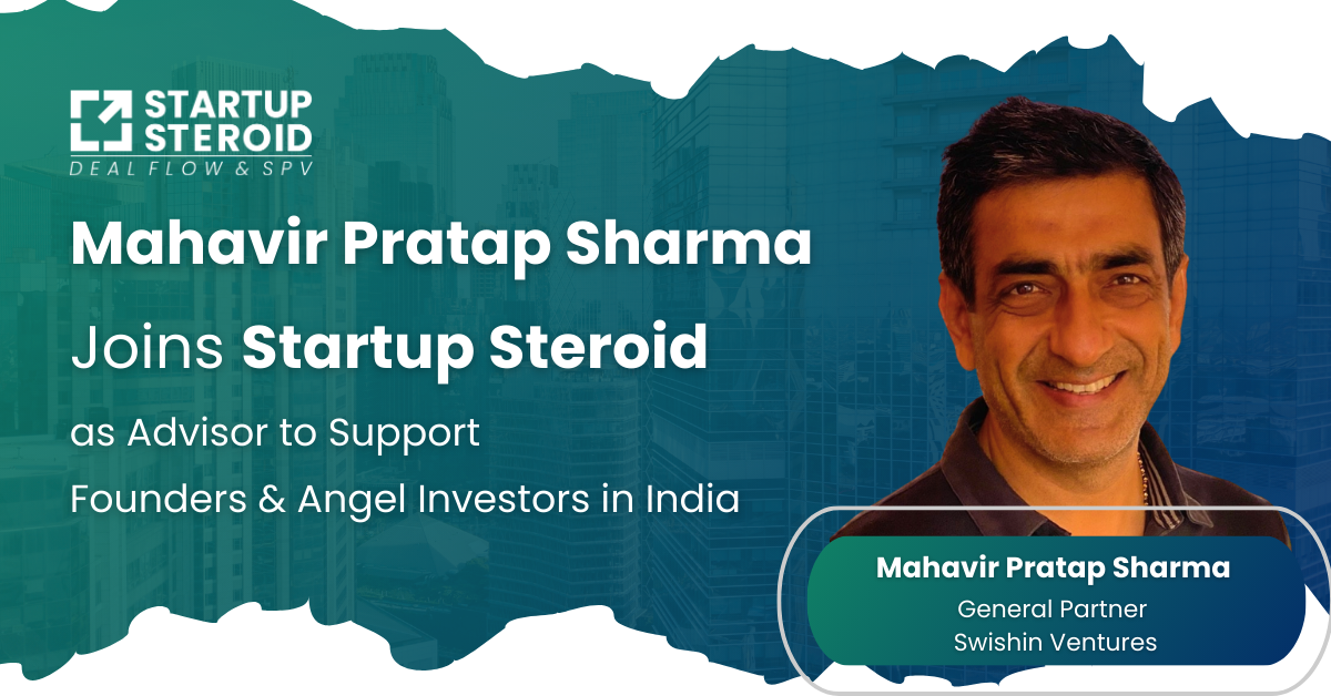 Mahavir Pratap Sharma Joins Startup Steroid as Advisor to Support Founders and Angel Investors in India