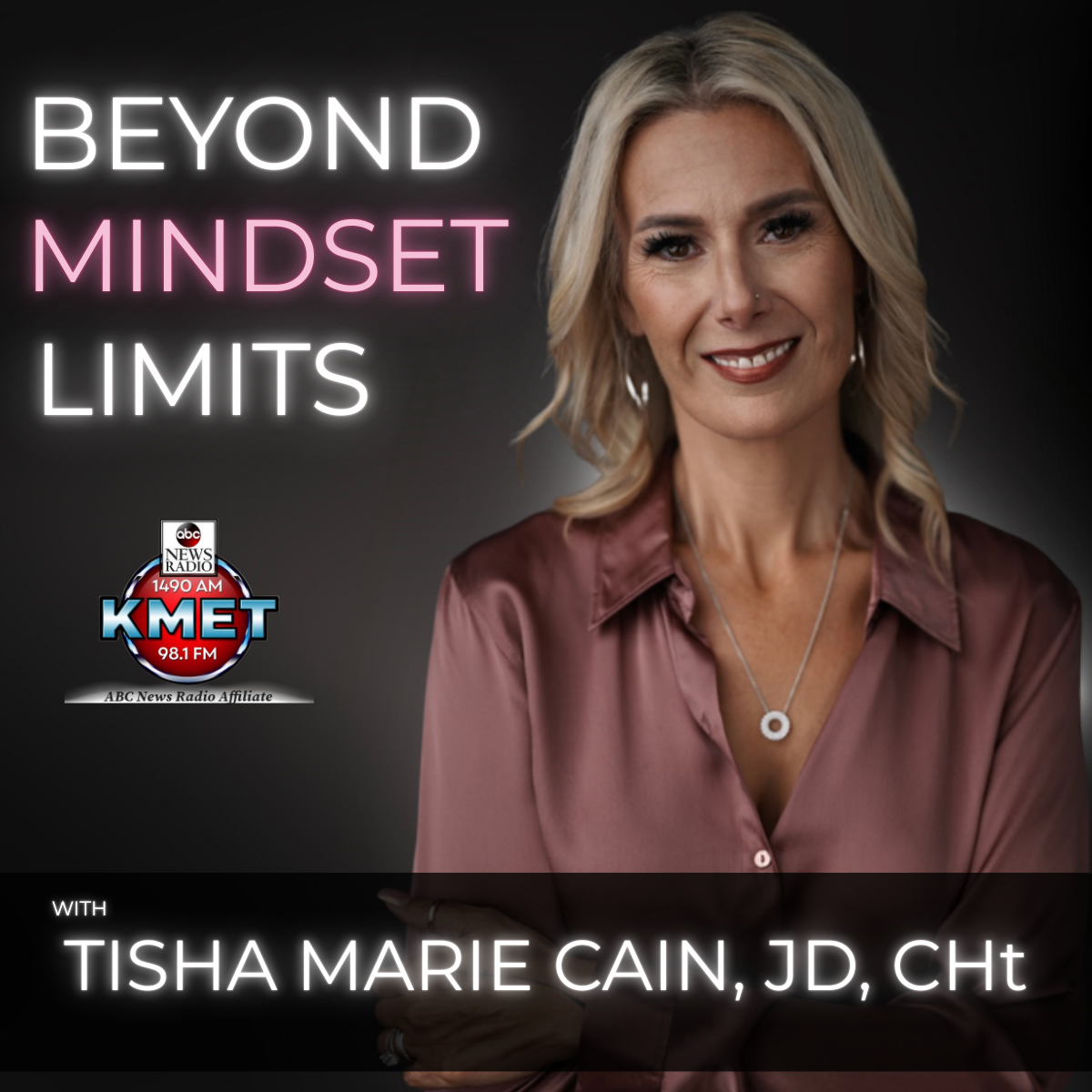 New Radio Show ‘Beyond Mindset Limits’ hosted by Tisha Marie Cain, JD, CHt, Launches on KMET 1490AM & 98.1FM
