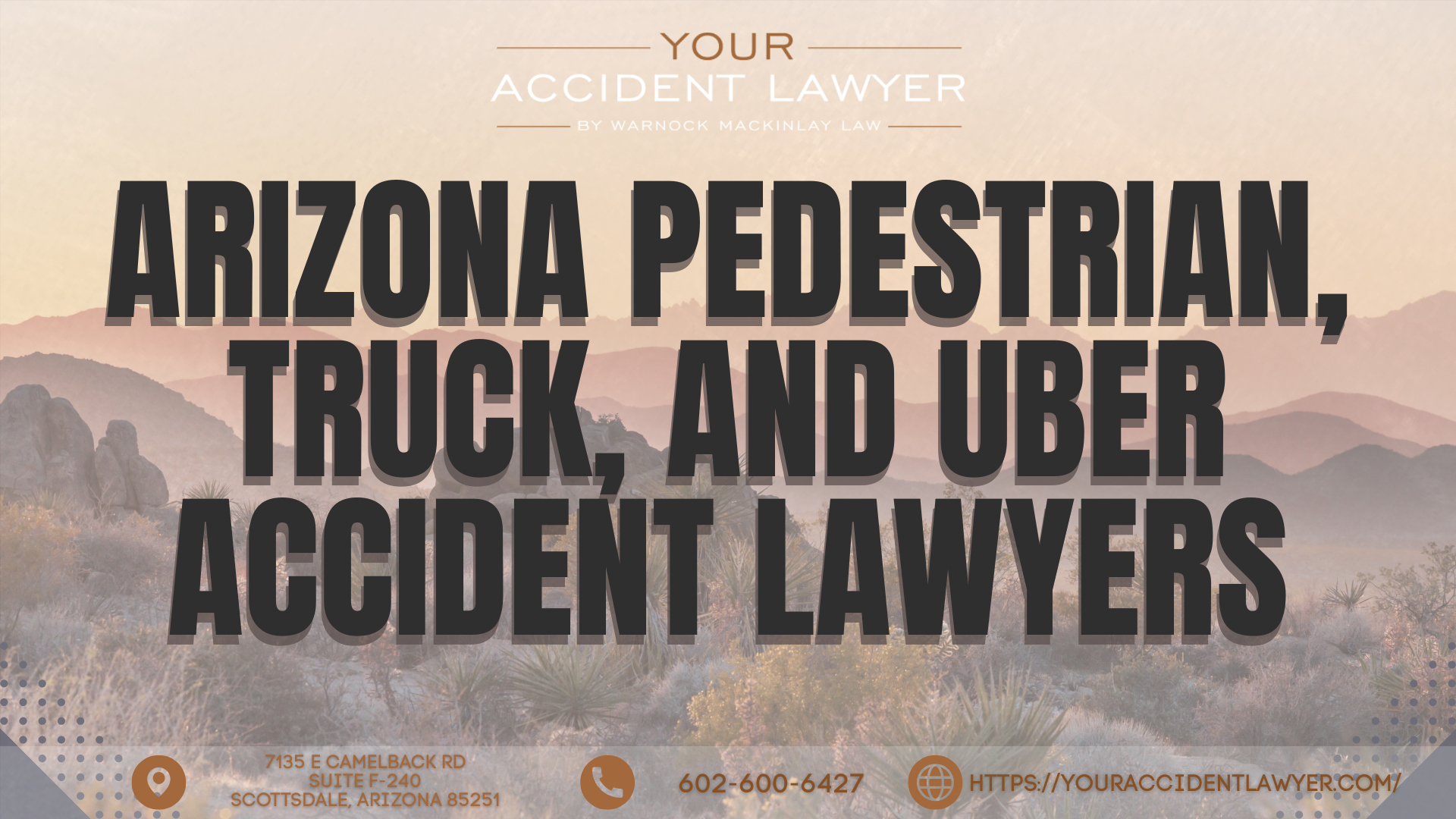 Arizona Injury Lawyer Warnock Law Expands Focus on Pedestrian, Truck, and Uber Accident Cases in Scottsdale, Peoria, and Mesa