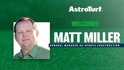 AstroTurf Names Matthew Miller as General Manager of GA Sports Construction