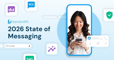 Bandwidth’s 2026 State of Messaging Report Reveals Biggest Messaging Transformation in a Decade