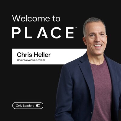 Chris Heller Joins PLACE as Chief Revenue Officer