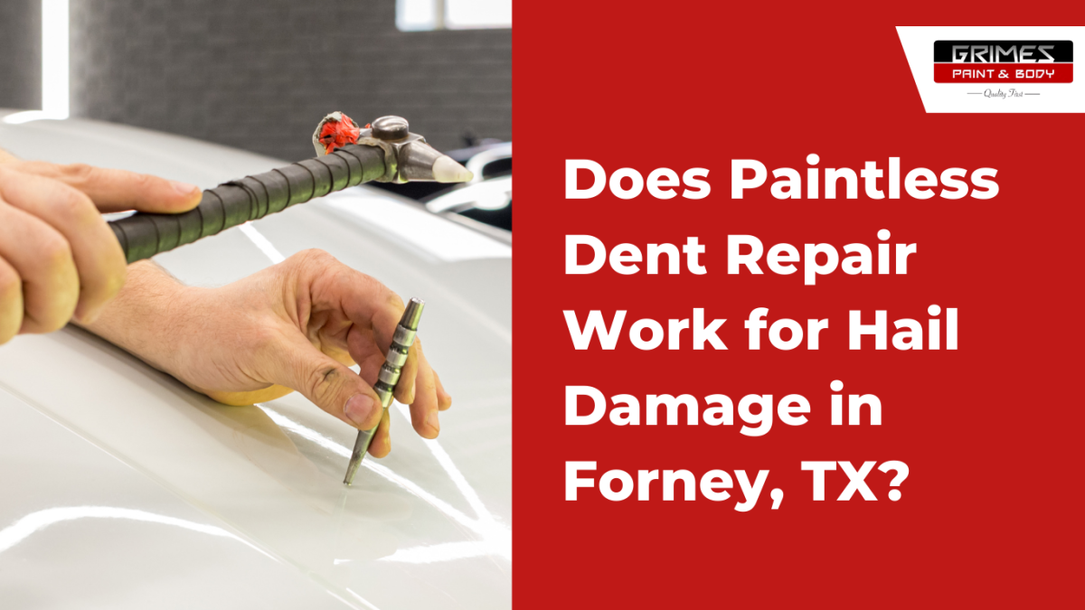 Does Paintless Dent Repair Work for Hail Damage in Forney TX? What Drivers Know!