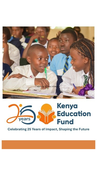 Kenya Education Fund Marks 25 Years of Opportunity, Resilience, and Impact