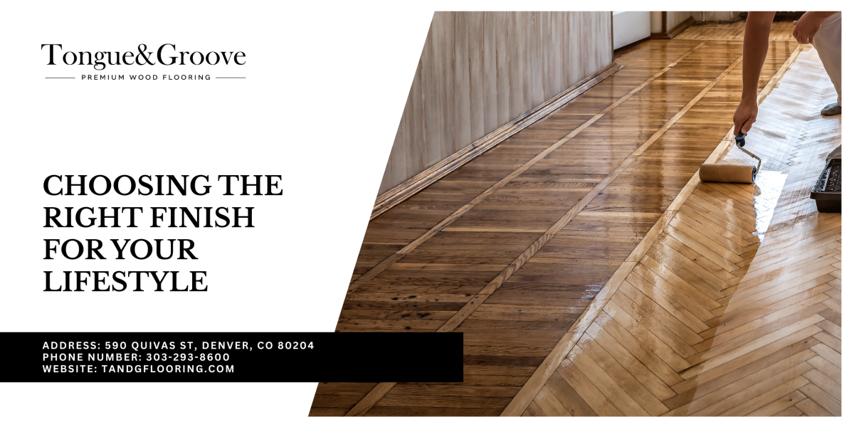 Choosing the Right Finish for Your Lifestyle