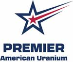 Premier American Uranium Announces Closing of Bought Deal Private Placement for Gross Proceeds of C$15 Million